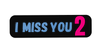 I Miss You 2